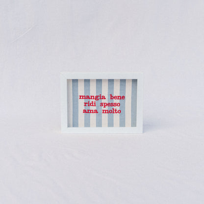 mangia bene, ridi spesso, ama molto